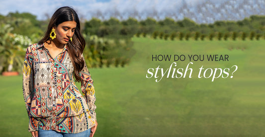 How do you wear Stylish Tops? - Yuvani