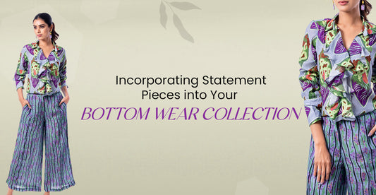 Incorporating Statement Pieces into Your Bottom Wear Collection