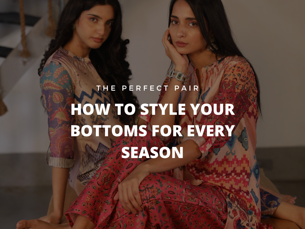 The Perfect Pair: How to Style Your Bottoms for Every Season