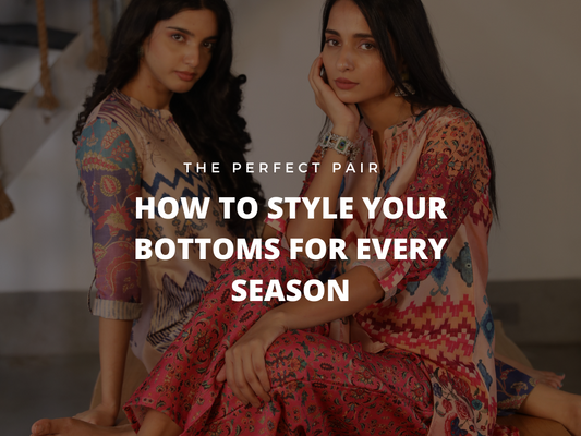 The Perfect Pair: How to Style Your Bottoms for Every Season